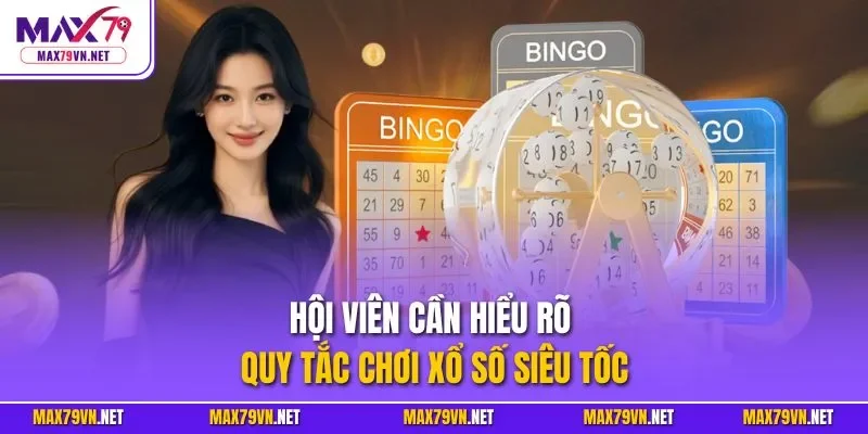 Hội viên cần hiểu rõ quy tắc chơi xổ số siêu tốc